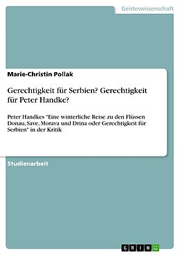 E-Book (pdf) Gerechtigkeit für Serbien? Gerechtigkeit für Peter Handke? von Marie-Christin Pollak