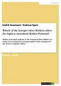 E-Book (pdf) Which of the Europe's Beer Markets offers the highest unrealised Market Potential? von Endrik Hasemann, Andreas Spors