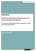E-Book (epub) Elterliche Scheidung und Konsequenzen für das Verhalten der Kinder von Antje Michel