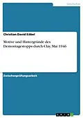 E-Book (epub) Motive und Hintergründe des Demontagestopps durch Clay, Mai 1946 von Christian David Köbel
