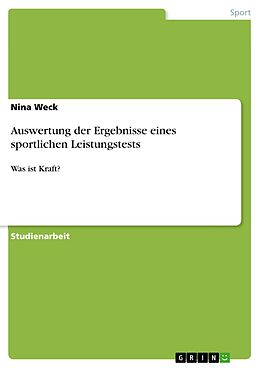 E-Book (pdf) Auswertung der Ergebnisse eines sportlichen Leistungstests von Nina Weck