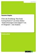 E-Book (epub) Über die Erzählung "Das Ende Certopchanovs" aus dem Zyklus "Aufzeichnungen eines Jägers" von I.S.Turgenev - eine Analyse von Susanne Staples