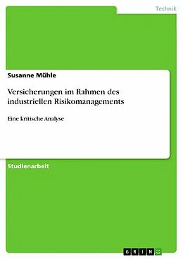 E-Book (epub) Versicherungen im Rahmen des industriellen Risikomanagements von Susanne Mühle