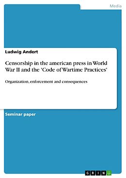 eBook (pdf) Censorship in the american press in World War II and the 'Code of Wartime Practices' de Ludwig Andert