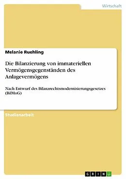 E-Book (pdf) Die Bilanzierung von immateriellen Vermögensgegenständen des Anlagevermögens von Melanie Ruehling