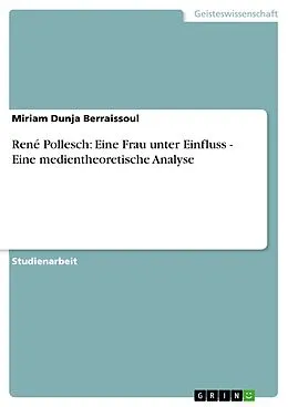 E-Book (epub) René Pollesch: Eine Frau unter Einfluss - Eine medientheoretische Analyse von Miriam Dunja Berraissoul