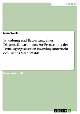 E-Book (pdf) Erprobung und Bewertung eines Diagnostikinstruments zur Feststellung der Lernausgangssituation im Anfangsunterricht des Faches Mathematik von Nina Weck