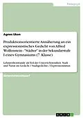 E-Book (epub) Produktionsorientierte Annäherung an ein expressionistisches Gedicht von Alfred Wolfenstein - "Städter" in der Sekundarstufe I eines Gymnasiums (7. Klasse) von Agnes Uken
