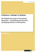 E-Book (pdf) Die Folgebewertung von Investment Properties - Darstellung und kritische Würdigung anhand von Beispielen von N. Meteleva, J. Bedinger, E. Dickmann
