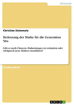 E-Book (pdf) Bedeutung der Marke für die Generation 50+ von Christian Steinmetz