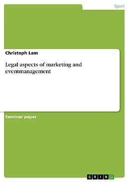 eBook (epub) Legal aspects of marketing and eventmanagement de Christoph Lam
