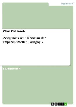 E-Book (epub) Zeitgenössische Kritik an der Experimentellen Pädagogik von Claus Carl Jakob