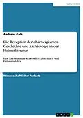E-Book (pdf) Die Rezeption der oberbergischen Geschichte und Archäologie in der Heimatliteratur von Andreas Galk
