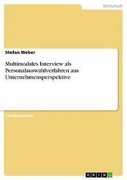 E-Book (epub) Multimodales Interview als Personalauswahlverfahren aus Unternehmensperspektive von Stefan Weber
