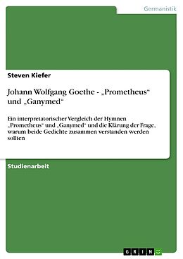 E-Book (epub) Johann Wolfgang Goethe - "Prometheus" und "Ganymed" von Steven Kiefer