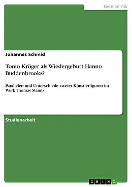 E-Book (epub) Tonio Kröger als Wiedergeburt Hanno Buddenbrooks? von Johannes Schmid