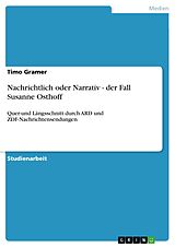 E-Book (pdf) Nachrichtlich oder Narrativ - der Fall Susanne Osthoff von Timo Gramer