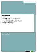 E-Book (epub) Wandel der Lebensformen - geschlechterdifferenzierende Rollenverteilung von Tobias Bunse