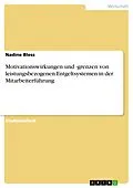 E-Book (epub) Leistungsbezogene Entgeltsysteme als Instrumente der Mitarbeiterführung im Hinblick auf Motivationswirkungen und -grenzen von Nadine Bless