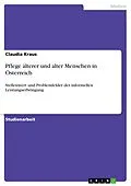 E-Book (epub) Pflege älterer und alter Menschen in Österreich von Claudia Kraus