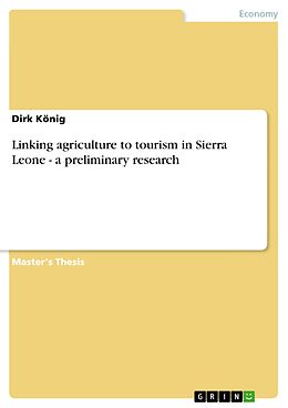 E-Book (pdf) Linking agriculture to tourism in Sierra Leone - a preliminary research von Dirk König