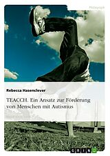 E-Book (epub) TEACCH. Ein Ansatz zur Förderung von Menschen mit Autismus von Rebecca Hasenclever