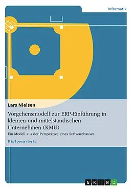 E-Book (epub) Vorgehensmodell zur ERP-Einführung in kleinen und mittelständischen Unternehmen (KMU) von Lars Nielsen