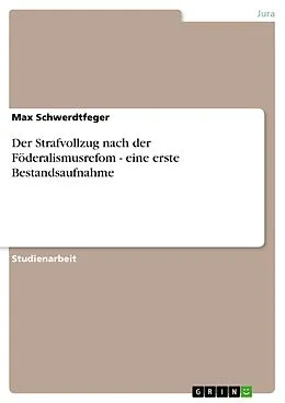 E-Book (epub) Der Strafvollzug nach der Föderalismusrefom - eine erste Bestandsaufnahme von Max Schwerdtfeger