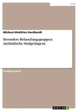 E-Book (pdf) Besondere Behandlungsgruppen: Ausländische Strafgefangene von Michael-Matthias Nordhardt