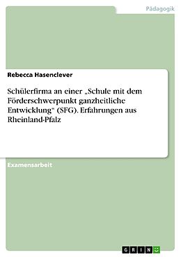 E-Book (pdf) Schülerfirma in der SFG - Erfahrungen aus Rheinland-Pfalz von Rebecca Hasenclever