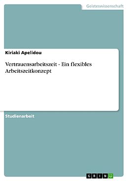 E-Book (epub) Vertrauensarbeitszeit - Ein flexibles Arbeitszeitkonzept von Kiriaki Apelidou