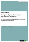E-Book (epub) Sozialpsychologische Experimente zu Autorität und Gruppendruck von Anika Schürholz