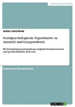E-Book (epub) Sozialpsychologische Experimente zu Autorität und Gruppendruck von Anika Schürholz