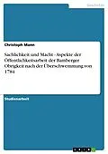 E-Book (epub) Sachlichkeit und Macht - Aspekte der Öffentlichkeitsarbeit der Bamberger Obrigkeit nach der Überschwemmung von 1784 von Christoph Mann