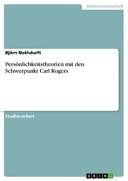 E-Book (epub) Persönlichkeitstheorien mit den Schwerpunkt Carl Rogers von Björn Nothdurft