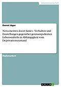 E-Book (pdf) Nova mentes docet fames - Verhalten und Einstellungen gegenüber genmanipulierten Lebensmitteln in Abhängigkeit vom Deprivationszustand von Daniel Jäger