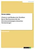 E-Book (pdf) Chancen und Risiken der flexiblen Kyoto-Mechanismen für die Investitionsstrategien deutscher Stromerzeuger von Florian Lüdeke