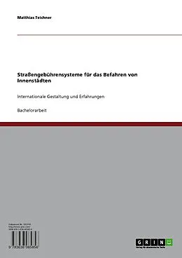 E-Book (pdf) Straßengebührensysteme für das Befahren von Innenstädten von Matthias Teichner