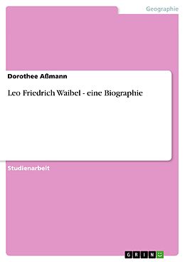 E-Book (pdf) Leo Friedrich Waibel - eine Biographie von Dorothee Aßmann