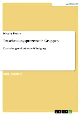 E-Book (epub) Entscheidungsprozesse in Gruppen von Nicole Braun