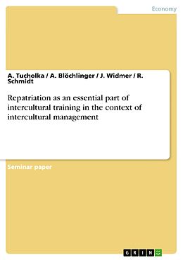 E-Book (epub) Repatriation as an essential part of intercultural training in the context of intercultural management von A. Tucholka, A. Blöchlinger, J. Widmer