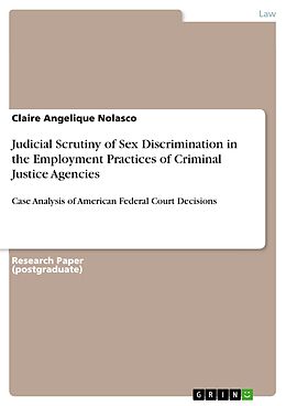 E-Book (pdf) Judicial Scrutiny of Sex Discrimination in the Employment Practices of Criminal Justice Agencies von Claire Angelique Nolasco