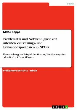 E-Book (epub) Problematik und Notwendigkeit von internen Zielsetzungs- und Evaluationsprozessen in NPO's von Malte Koppe