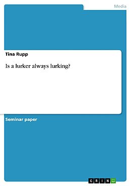 E-Book (pdf) Is a lurker always lurking? von Tina Rupp