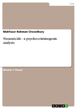 E-Book (pdf) Neonaticide - a psycho-criminogenic analysis von Mahfuzar Rahman Chowdhury