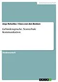 E-Book (epub) Nonverbale Kommunikation - Gebärdensprache von Anja Retschke, Clara von den Benken