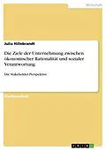 E-Book (epub) Die Ziele der Unternehmung zwischen ökonomischer Rationalität und sozialer Verantwortung von Julia Hillebrandt