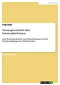 E-Book (epub) Neuwagenvertrieb über Internetplattformen - eine Bestandsaufnahme und Zukunftsprognose unter Berücksichtigung neuer Wettbewerber von Falk Otto