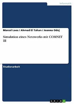 E-Book (epub) Simulation eines Netzwerks mit COMNET III von Marcel Loos, Ahmed El Tahan, Joanna Odoj