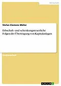 E-Book (epub) Erbschaft- und schenkungsteuerliche Folgen der Übertragung von Kapitalanlagen von Stefan Clemens Müller